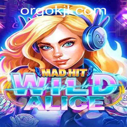 MadHitWildAlice: Unveiling the Dynamic World of OKJL